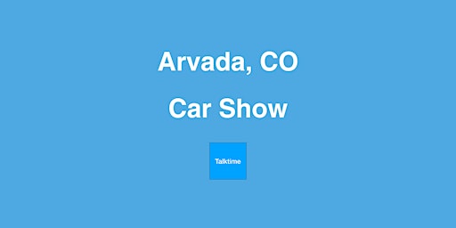 Hauptbild für Car Show - Arvada