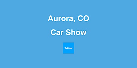 Car Show - Aurora