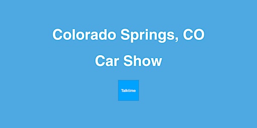 Primaire afbeelding van Car Show - Colorado Springs