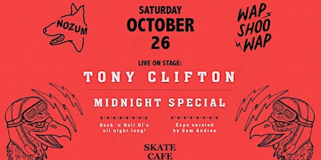 NOZUM x WAP SHOO WAP: Tony Clifton, Midnight Special - Skatecafe