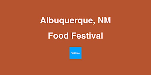 Image principale de Food Festival - Albuquerque