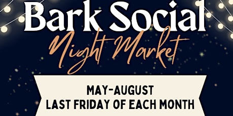 Bark Social Presents the Maker's Valley Summer Night Market