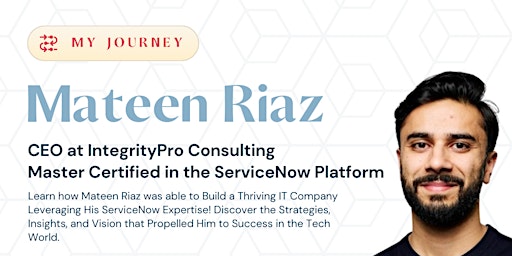 Learn from a ServiceNow Master & Entrepreneur: Mateen Riaz primary image