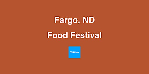 Primaire afbeelding van Food Festival - Fargo
