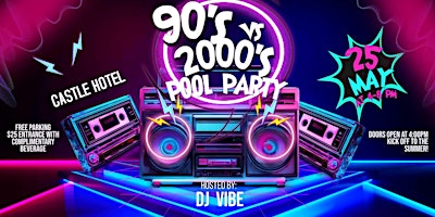 90s vs 2000s Pool Party at Castle Hotel primary image