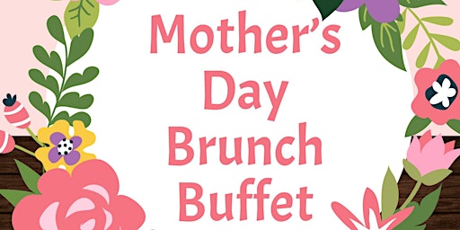 Primaire afbeelding van Mother's Day Brunch Buffet