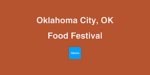 Food Festival - Oklahoma City primary image