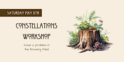 May 11th Constellations Workshop primary image
