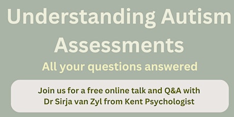 Understanding Autism Assessments - your questions answered by an expert.