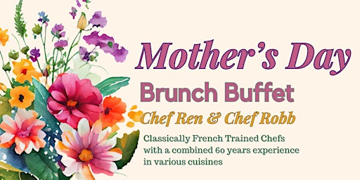 Primaire afbeelding van Mother’s Day Brunch Buffet with Chef Ren & Chef Robb Hosted at Zenti Bistro