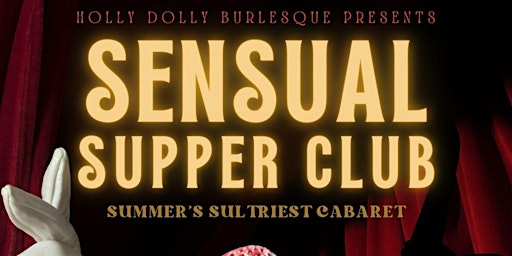 Primaire afbeelding van SENSUAL SUPPER CLUB: Summer's Sultriest Cabaret  {FRIDAY, JUNE 21ST}