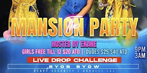 Imagem principal do evento THE MANSION PARTY HOSTED BY EKANE x STACKS MARI x TRAPBABY DOLLAS