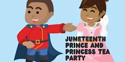 Primaire afbeelding van Juneteenth Kings And Queens Tea Party