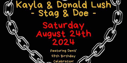Imagem principal do evento Donald&Kayla's Stag&Doe / Denis' 57th Bday Celebration !