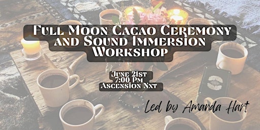 Primaire afbeelding van Full Moon Cacao Ceremony and Sound Immersion Workshop