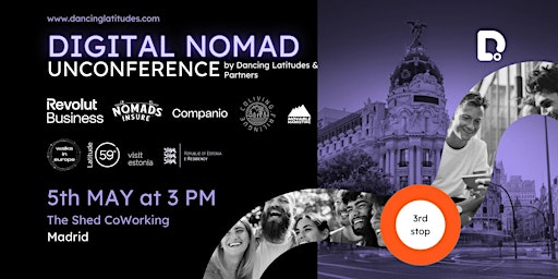 Digital Nomad Unconference by Dancing Latitudes - 3rd stop: Madrid