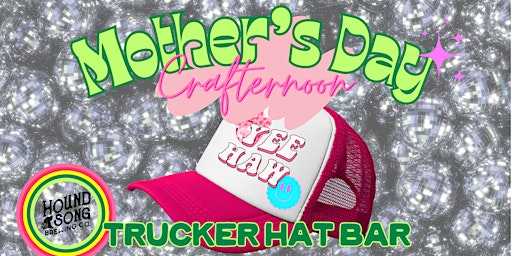 Image principale de Mother's Day Crafternoon: Trucker Hat Bar