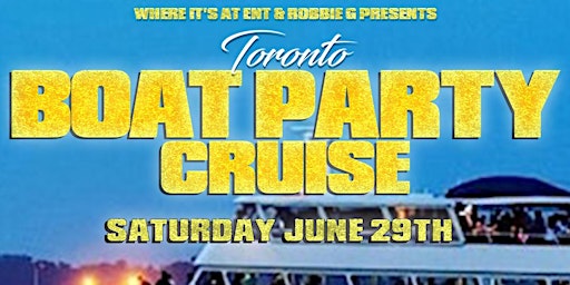 Toronto Boat Party Cruise June 29th! primary image