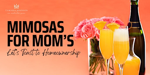 Mimosas for Moms Buying New Construction Homes! Palmetto, GA primary image