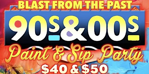 Imagem principal do evento Blast from the past 90’s and 00’s sip and paint party