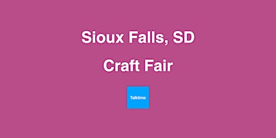 Craft Fair - Sioux Falls primary image