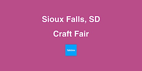 Craft Fair - Sioux Falls
