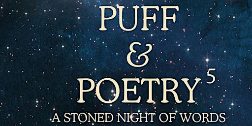 Puff n Poetry5 “A Stoned Night Of Words” primary image