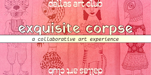 Imagem principal do evento Dallas Art Club - Exquisite Corpse