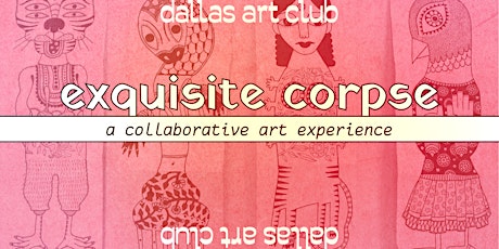 Dallas Art Club - Exquisite Corpse