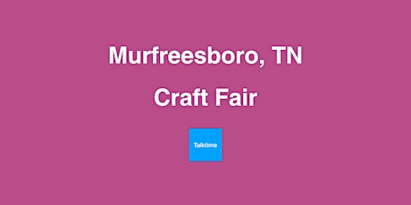 Craft Fair - Murfreesboro