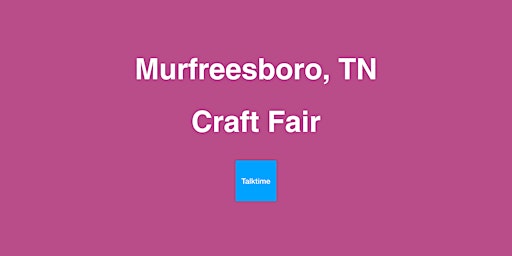 Hauptbild für Craft Fair - Murfreesboro