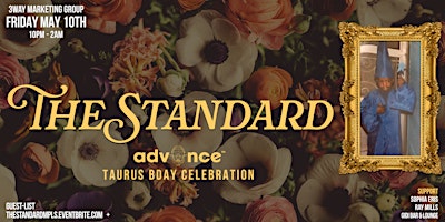 Primaire afbeelding van {5.10} THE STANDARD + Dj Advance Taurus BDay Celebration {at GIDI}
