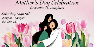 Mother's Day Celebration for Mothers and Daughters primary image