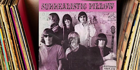 Tuesday Night Record Club: Jefferson Airplane's Surrealistic Pillow