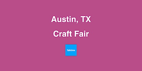 Craft Fair - Austin