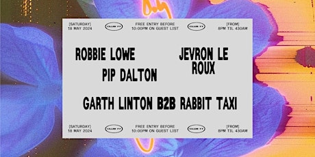 Club 77: Robbie Lowe, Pip Dalton, Garth Linton b2b Rabbit Taxi + more