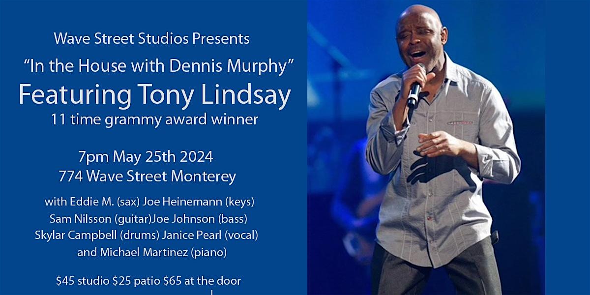 In the House with Dennis Murphy Featuring Tony Lindsay