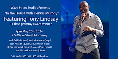 In the House with Dennis Murphy Featuring Tony Lindsay primary image