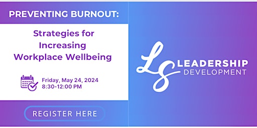 Primaire afbeelding van Preventing Burnout: Strategies for Increasing Workplace Wellbeing