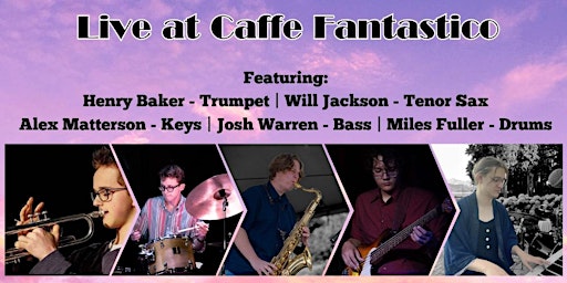 Imagem principal do evento Josh Warren Presents: The Next Gen Quintet LIVE @ Caffe Fantastico