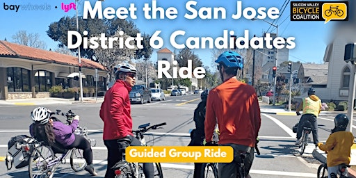 Imagem principal do evento Meet the San Jose District 6 Candidates Ride