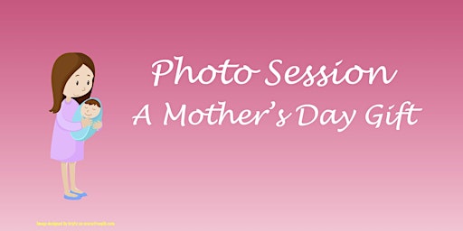 Imagem principal do evento Photo Session - A Mother's Day Gift
