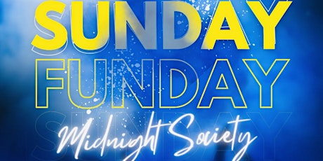 THE MIDNIGHT SOCIETY HTX PRESENTS  SUNDAY FUNDAY Brand Launch & Day Party