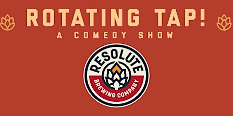 Rotating Tap Comedy @ Resolute Brewing Tap & Cellar