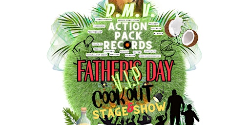 Primaire afbeelding van ACTION PACK RECORDS D.M.V. FATHER'S DAY V.I.P COOK OUT & STAGE SHOW