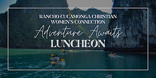 Imagen principal de Rancho Cucamonga Christian Women's Connection Luncheon