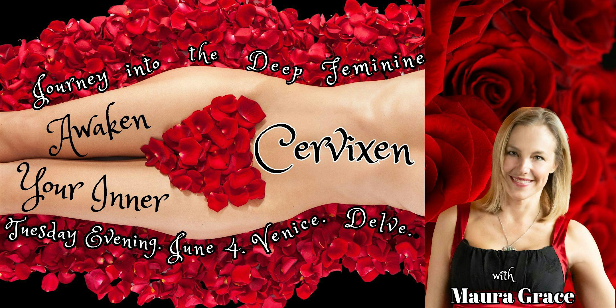 Awaken your Inner Cervixen: A Journey into the Deep Feminine