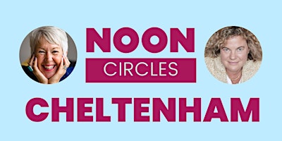 Imagem principal do evento NOON Circle - Cheltenham