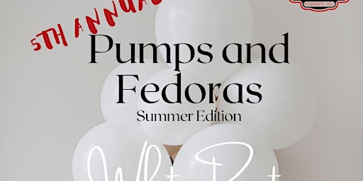 Pumps and Fedoras Summer Edition White Party primary image