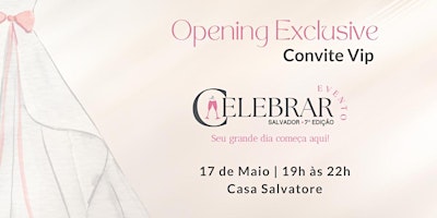Hauptbild für The Opening Exclusive Evento Celebrar Salvador 7ª Edição